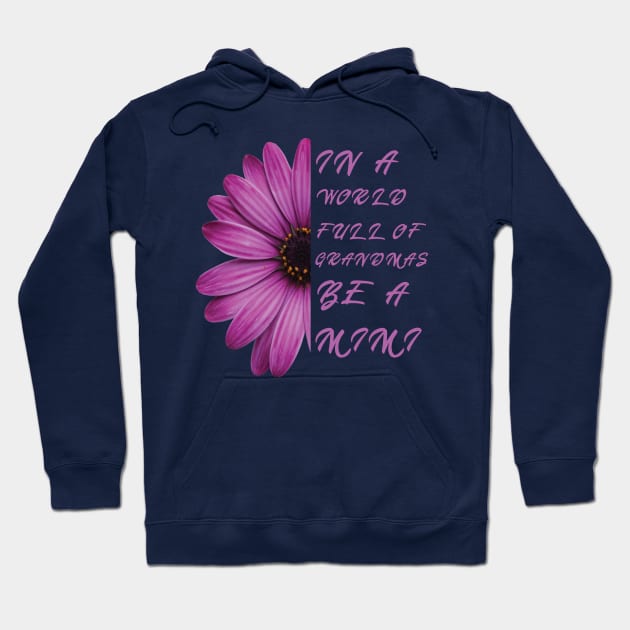 In a world full of grandmas be a mimi anemone Nice Hoodie by TheYouthStyle